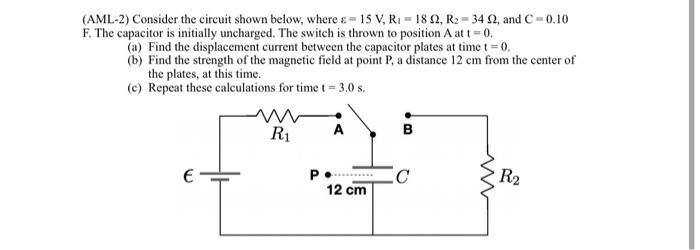 Aml 2 Consider The Circuit Shown Below Where E 15 V R 182 R2 342 And C 0 10 F The Capacitor Is Initially U 1