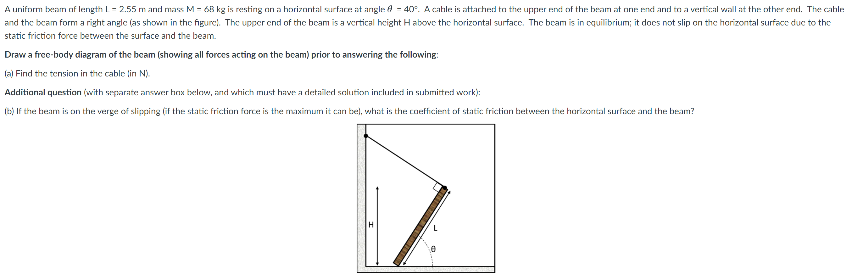 A Uniform Beam Of Length L 2 55 M And Mass M 68 Kg Is Resting On A Horizontal Surface At Angle 0 40 A Cable Is 1