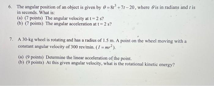 6 The Angular Position Of An Object Is Given By 0 8t 7t 20 Where O Is In Radians And Tis In Seconds What Is A 1