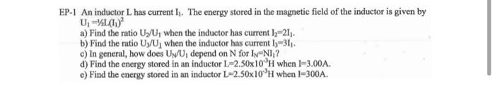 Ep 1 An Inductor L Has Current I The Energy Stored In The Magnetic Field Of The Inductor Is Given By U L 1 A Find T 1