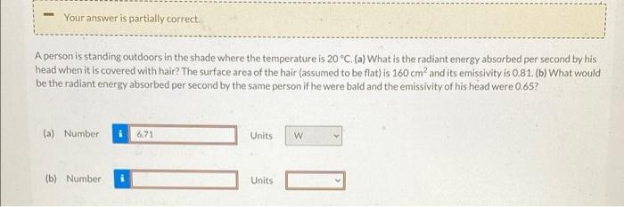 Your Answer Is Partially Correct A Person Is Standing Outdoors In The Shade Where The Temperature Is 20 C A What Is 1