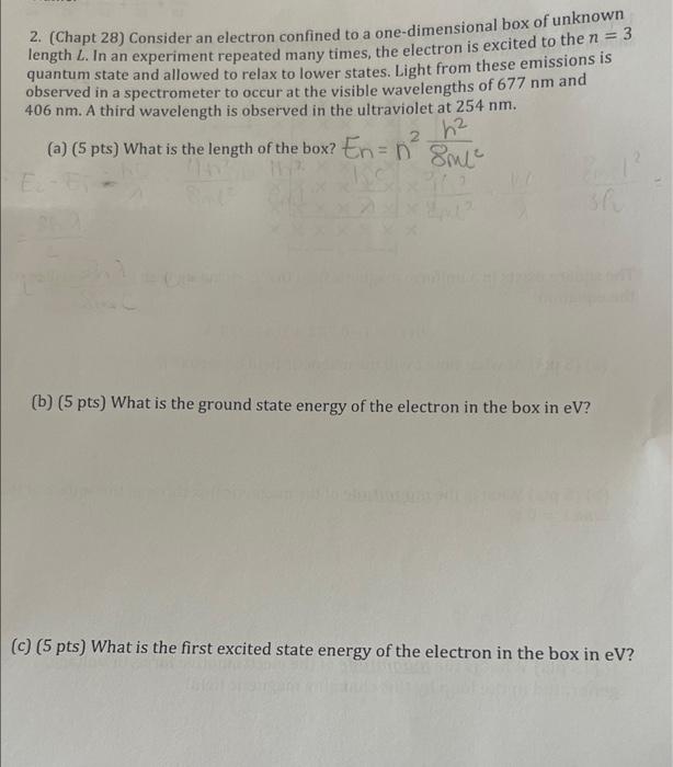 2 Chapt 28 Consider An Electron Confined To A One Dimensional Box Of Unknown 3 Length L In An Experiment Repeated 1
