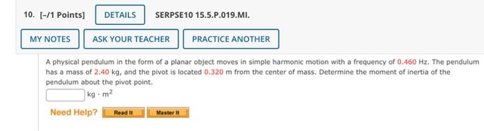 10 1 Points Details Serpse10 15 5 P 019 Mi My Notes Ask Your Teacher Practice Another A Physical Pendulum In The F 1