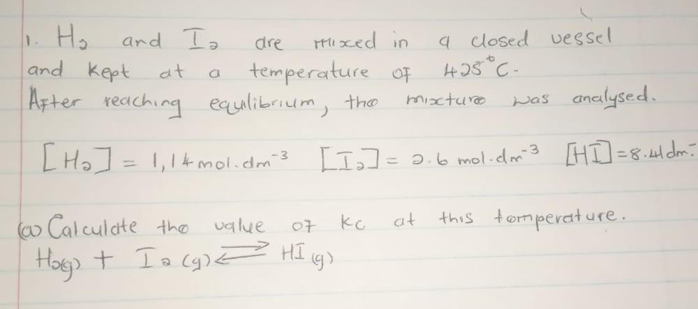 1 Ho Are And I Mixed In A Closed Vessel At Temperature Of 435 C After Reaching Equilibrium The Misturo Was Analysed 1