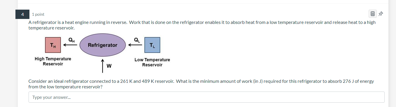 4 1 Point A Refrigerator Is A Heat Engine Running In Reverse Work That Is Done On The Refrigerator Enables It To Absorb 1