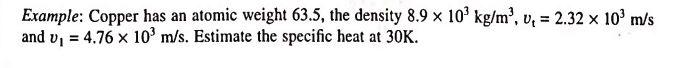 Example Copper Has An Atomic Weight 63 5 The Density 8 9 X 10 Kg M V 2 32 X 103 M S And V 4 76 X 10 M S Es 1