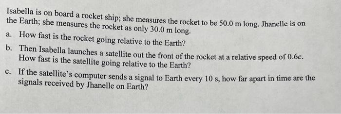 Isabella Is On Board A Rocket Ship She Measures The Rocket To Be 50 0 M Long Jhanelle Is On The Earth She Measures Th 1