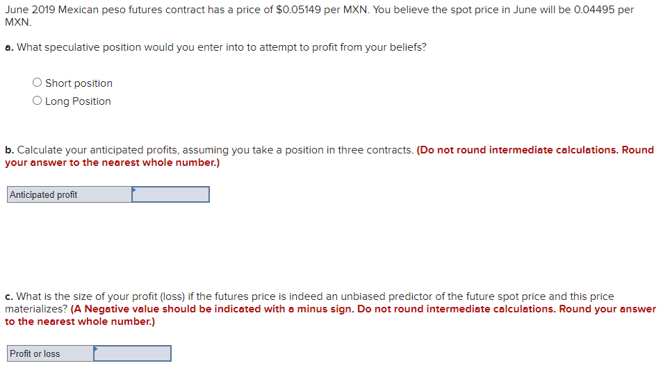 June 2019 Mexican Peso Futures Contract Has A Price Of 0 05149 Per Mxn You Believe The Spot Price In June Will Be 0 04 1