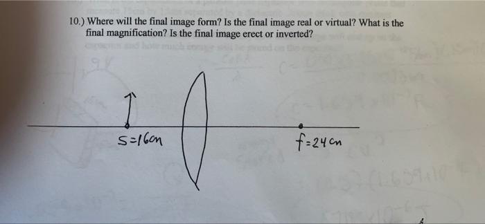 10 Where Will The Final Image Form Is The Final Image Real Or Virtual What Is The Final Magnification Is The Final 1