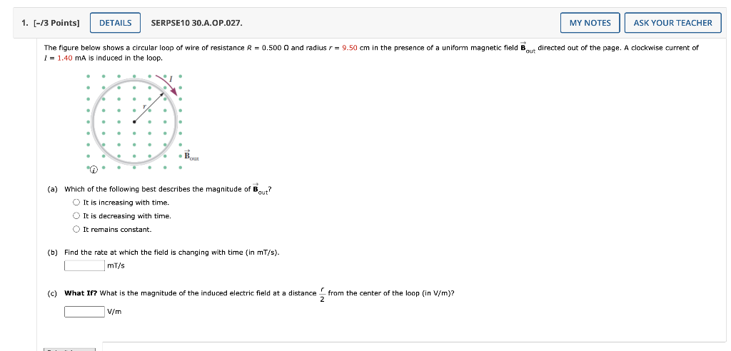 1 3 Points Details Serpse10 30 A Op 027 My Notes Ask Your Teacher The Figure Below Shows A Circular Loop Of Wire O 1
