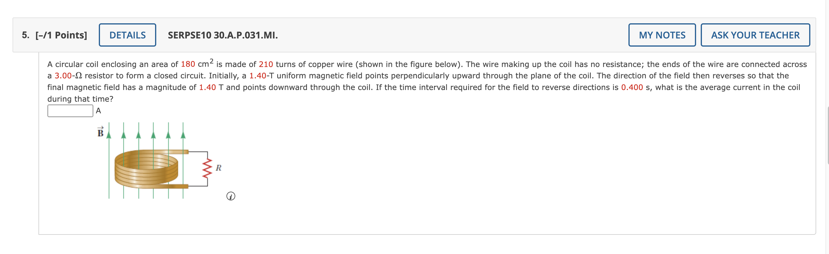 5 1 Points Details Serpse10 30 A P 031 Mi My Notes Ask Your Teacher A Circular Coil Enclosing An Area Of 180 Cm2 I 1