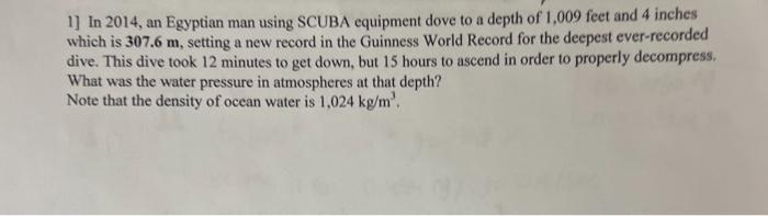 1 In 2014 An Egyptian Man Using Scuba Equipment Dove To A Depth Of 1 009 Feet And 4 Inches Which Is 307 6 M Setting A 1