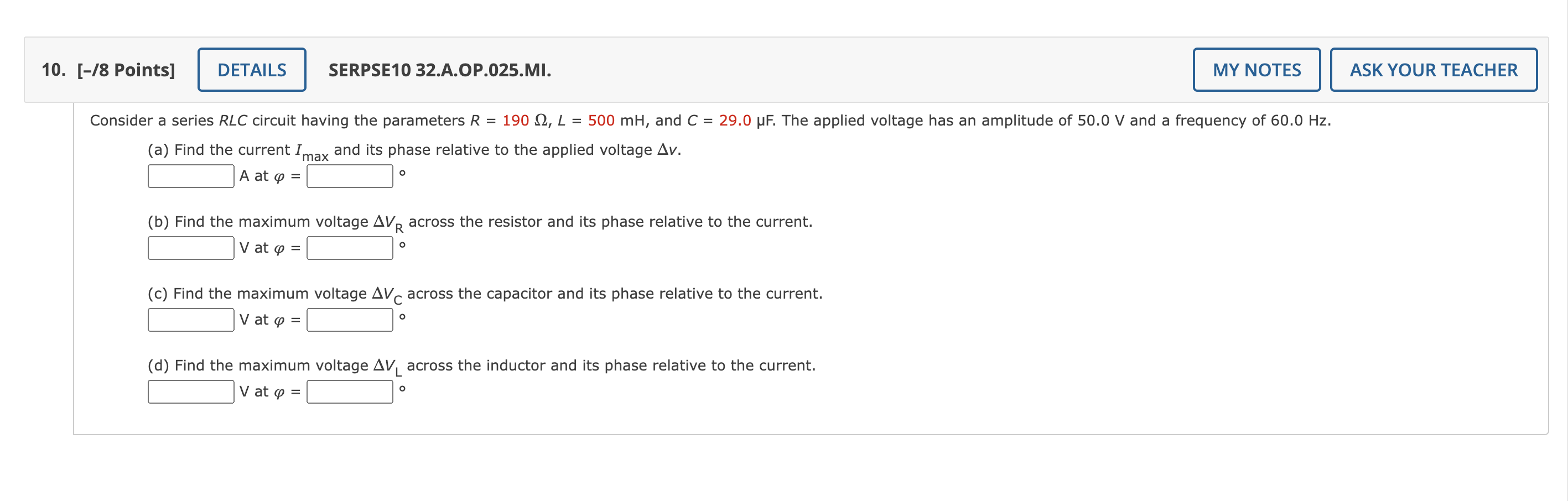 10 8 Points Details Serpse10 32 A Op 025 Mi My Notes Ask Your Teacher Consider A Series Rlc Circuit Having The Par 1