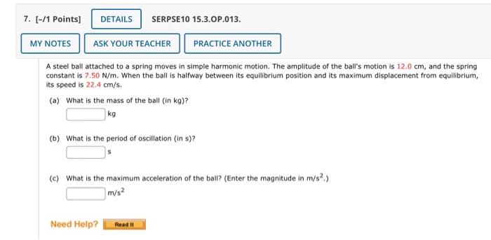 7 1 Points Details Serpse 10 15 3 Op 013 My Notes Ask Your Teacher Practice Another A Steel Ball Attached To A Spr 1