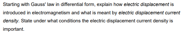 Starting With Gauss Law In Differential Form Explain How Electric Displacement Is Introduced In Electromagnetism And W 1