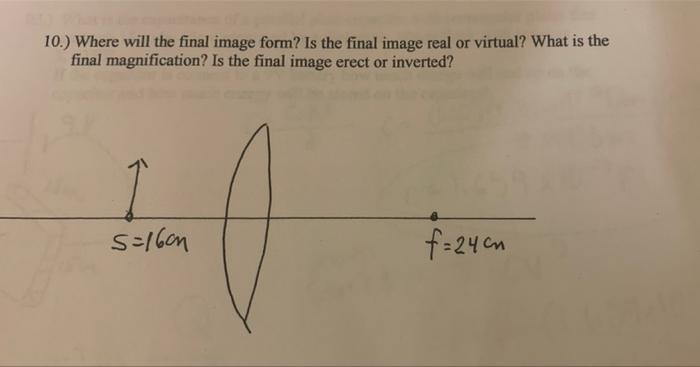 10 Where Will The Final Image Form Is The Final Image Real Or Virtual What Is The Final Magnification Is The Final 1