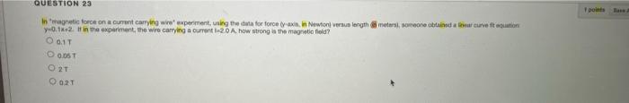 Question 23 F Points In Magnetic Foron On A Current Carrying Wire Experiment Using The Data For Force Yaxin In Newton 1