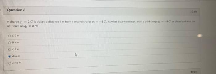 Question 6 10 Acharge 2cts Placed A Distance O M From A Second Charge 2 40 Awhat Distance From Mutathird Charge De La 1