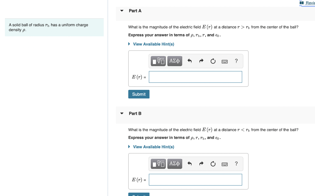 Revie Part A A Solid Ball Of Radius R Has A Uniform Charge Density P What Is The Magnitude Of The Electric Field E R 1