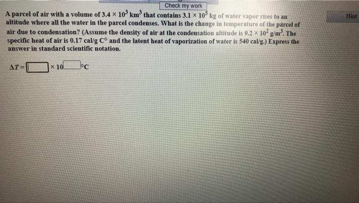 Hint Check My Work A Parcel Of Air With A Volume Of 3 4 X 10 2 Km That Contains 3 1 10 Kg Of Water Vapor Rises To An 1