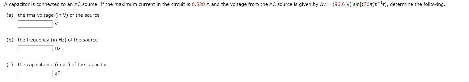A Capacitor Is Connected To An Ac Source If The Maximum Current In The Circuit Is 0 520 A And The Voltage From The Ac S 1
