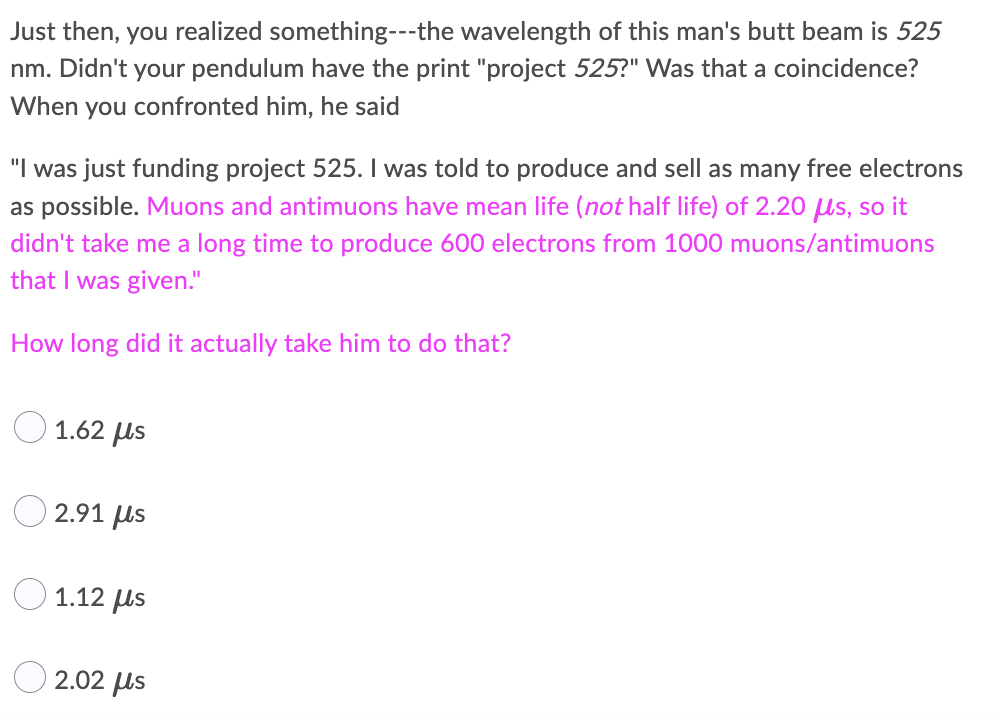 Just Then You Realized Something The Wavelength Of This Man S Butt Beam Is 525 Nm Didn T Your Pendulum Have The Prin 1