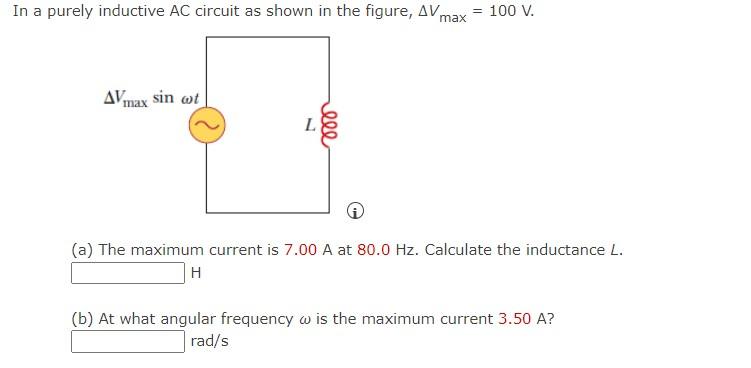 In A Purely Inductive Ac Circuit As Shown In The Figure Avmax 100 V Avmax Sin Ot El 0 A The Maximum Current Is 7 0 1