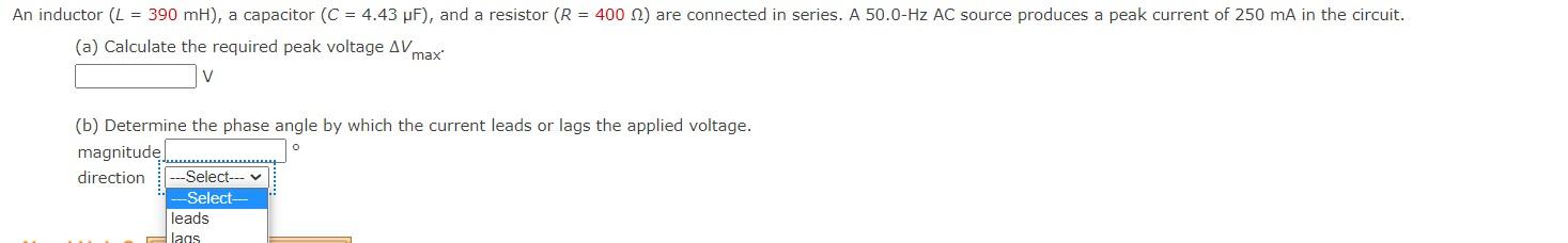 An Inductor L 390 Mh A Capacitor C 4 43 Uf And A Resistor R 400 N Are Connected In Series A 50 0 Hz Ac So 1