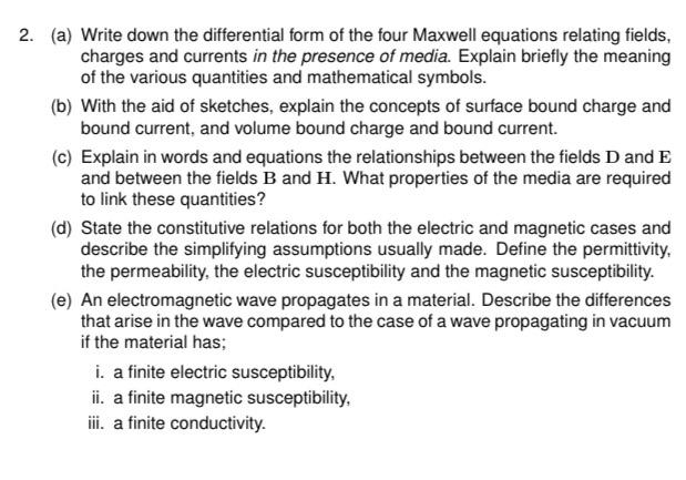 2 A Write Down The Differential Form Of The Four Maxwell Equations Relating Fields Charges And Currents In The Prese 1