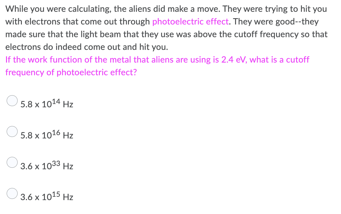 While You Were Calculating The Aliens Did Make A Move They Were Trying To Hit You With Electrons That Come Out Through 1