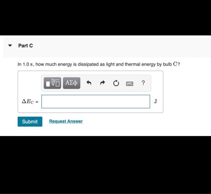 Part A In 1 0 S How Much Energy Is Dissipated As Light And Thermal Energy By Bulb A Bulb B Produces Twice As Much Ligh 2