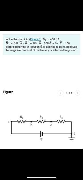 In The The Circuit In Figure 1 R1 400 2 R2 700 82 R3 100 82 And E 15 V The Electric Potential At Location D 1