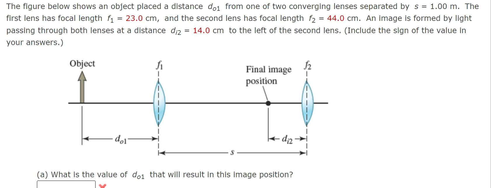 The Figure Below Shows An Object Placed A Distance Doi From One Of Two Converging Lenses Separated By S 1 00 M The Fi 1