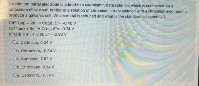 A Cadmium Metal Electrode Is Added To A Cadmium Nitrate Solution Which Is Connected Via A Potassium Nitrate Salt Brid 1
