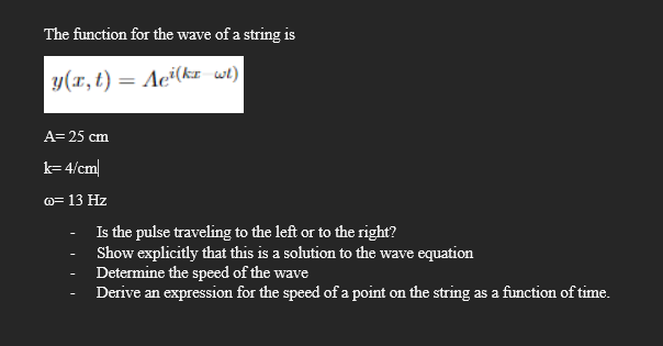 The Function For The Wave Of A String Is Y T Aeilku Wt A 25 Cm K 4 Cm 13 Hz Is The Pulse Traveling To The Left O 1