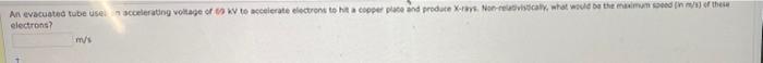 An Evacuated Tube Used Scelerating Voltage Of To Accelerate Electrons To Hit A Cooper Place And Produce Xays Noviscal 1