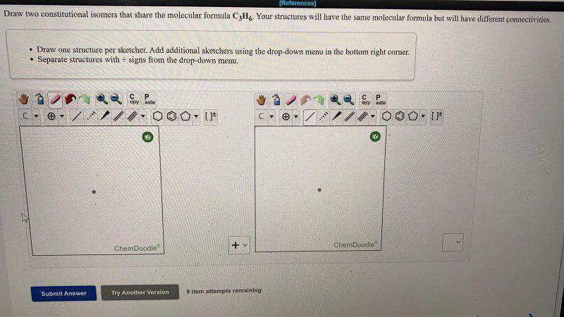 References Draw Two Constitutional Isomers That Share The Molecular Formula C3h6 Your Structures Will Have The Same M 1