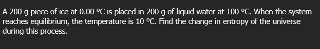 A 200 G Piece Of Ice At 0 00 C Is Placed In 200 G Of Liquid Water At 100 C When The System Reaches Equilibrium The T 1