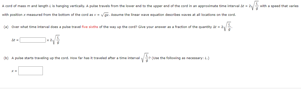 A Cord Of Mass M And Length L Is Hanging Vertically A Pulse Travels From The Lower End To The Upper End Of The Cord In 1