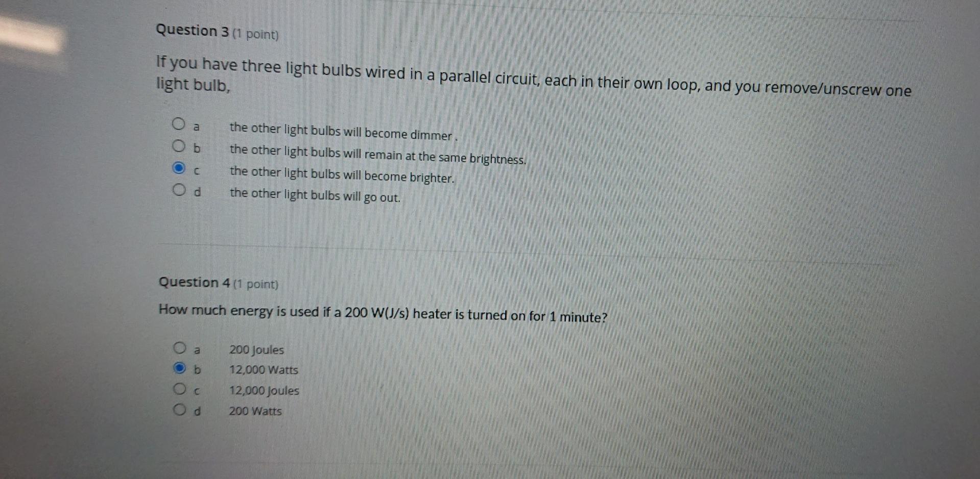 Question 3 1 Point If You Have Three Light Bulbs Wired In A Parallel Circuit Each In Their Own Loop And You Remove U 1