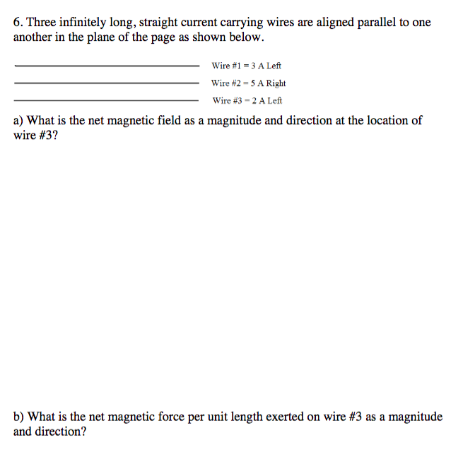 6 Three Infinitely Long Straight Current Carrying Wires Are Aligned Parallel To One Another In The Plane Of The Page A 1