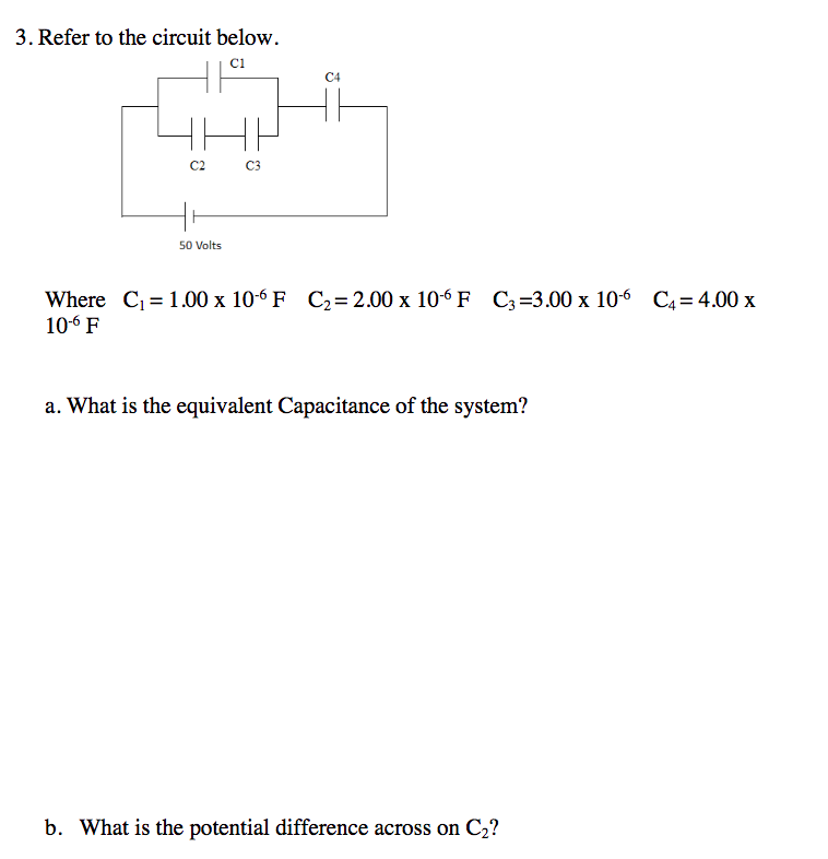 3 Refer To The Circuit Below Ci C4 C2 C3 50 Volts Where Ci 1 00 X 10 6f C2 2 00 X 10 6f C3 3 00 X 10 6 C4 4 00 X 1 1