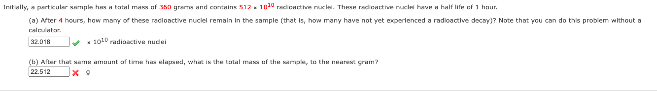 Initially A Particular Sample Has A Total Mass Of 360 Grams And Contains 512 X 1010 Radioactive Nuclei These Radioacti 1