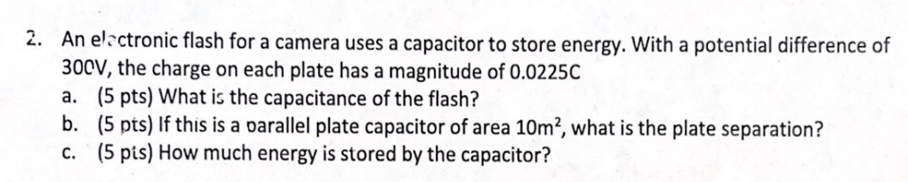 2 An Electronic Flash For A Camera Uses A Capacitor To Store Energy With A Potential Difference Of 300v The Charge On 1