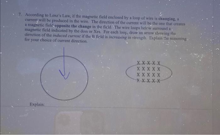 7 According To Lenz S Law If The Magnetic Field Enclosed By A Loop Of Wire Is Changing A Current Will Be Produced In 1