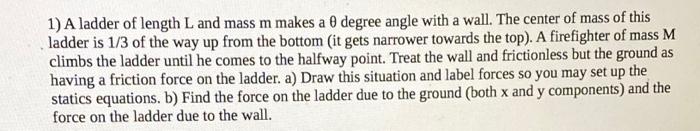 1 A Ladder Of Length L And Mass M Makes A 0 Degree Angle With A Wall The Center Of Mass Of This Ladder Is 1 3 Of The W 1