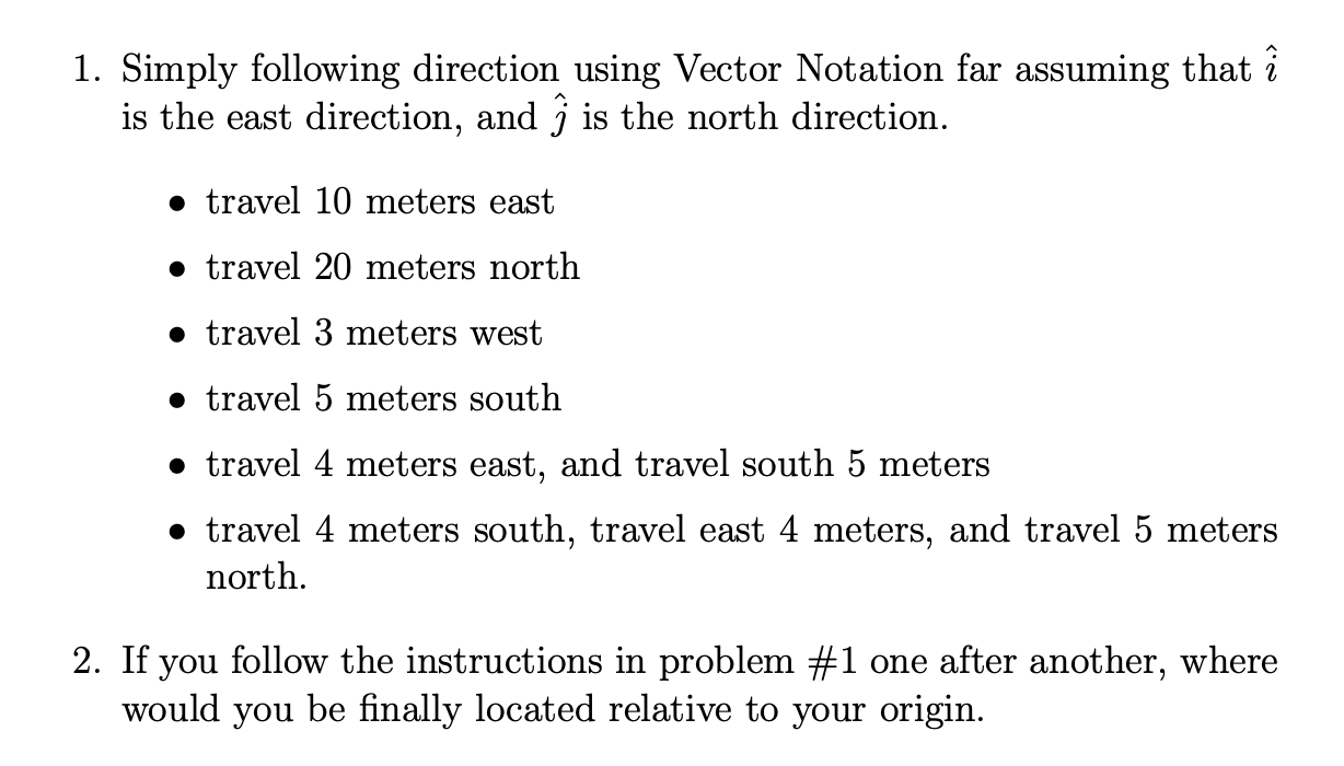 1 Simply Following Direction Using Vector Notation Far Assuming That I Is The East Direction And S Is The North Direct 1