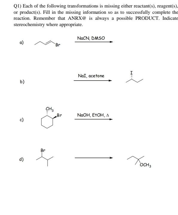 Q1 Each Of The Following Transformations Is Missing Either Reactant S Reagent S Or Product S Fill In The Missing 1