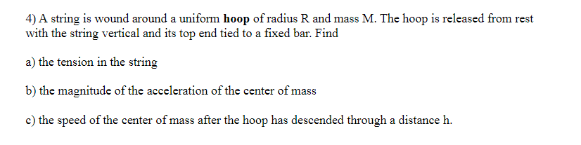 4 A String Is Wound Around A Uniform Hoop Of Radius R And Mass M The Hoop Is Released From Rest With The String Vertic 1