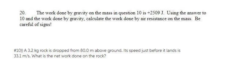 20 The Work Done By Gravity On The Mass In Question 10 Is 2509 J Using The Answer To 10 And The Work Done By Gravity 1